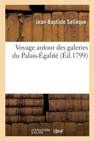 Voyage Autour Des Galeries Du Palais-Egalite