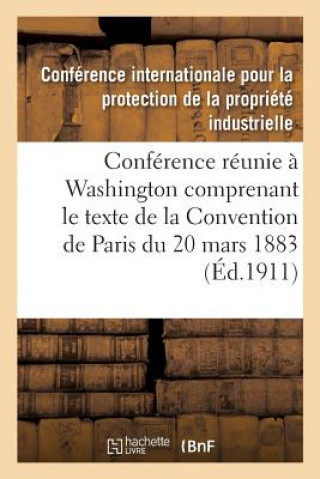 Actes de la Conference Reunie A Washington Du 15 Mai Au 2 Juin 1911