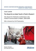 Quest for an Ideal Youth in Putin`s Russia I - The Search for Distinctive Conformism in the Political Communication of Nashi, 2005-2009
