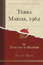 Terra Mariae, 1962 (Classic Reprint)