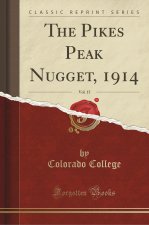 The Pikes Peak Nugget, 1914, Vol. 15 (Classic Reprint)