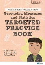 Pearson REVISE Key Stage 2 SATs Mathematics - Geometry, Measures, Statistics - Targeted Practice