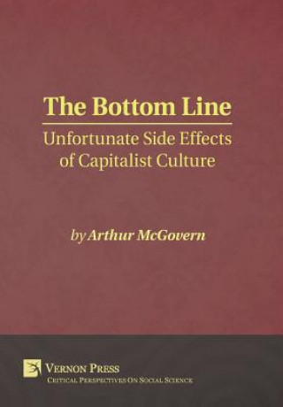 Bottom Line: Unfortunate Side Effects of Capitalist Culture