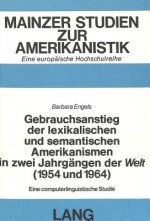 Gebrauchsanstieg der lexikalischen und semantischen Amerikanismen in zwei Jahrgaengen der Â«WeltÂ» (1954 und 1964)