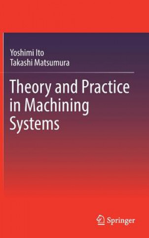 Theory and Practice in Machining Systems