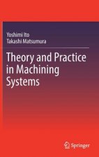 Theory and Practice in Machining Systems