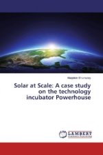 Solar at Scale: A case study on the technology incubator Powerhouse