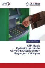 ATM Nakit Optimizasyonunda Asimetrik Destek Vektör Regresyon Yaklas m