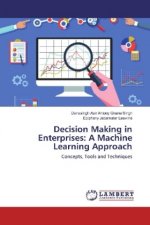 Decision Making in Enterprises: A Machine Learning Approach
