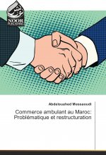 Commerce ambulant au Maroc: Problématique et restructuration