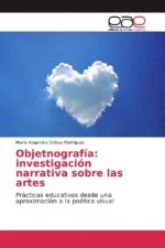 Objetnografía: investigación narrativa sobre las artes