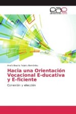 Hacia una Orientación Vocacional E-ducativa y E-ficiente