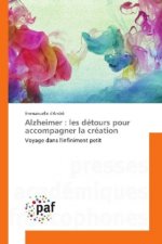 Alzheimer : les détours pour accompagner la création