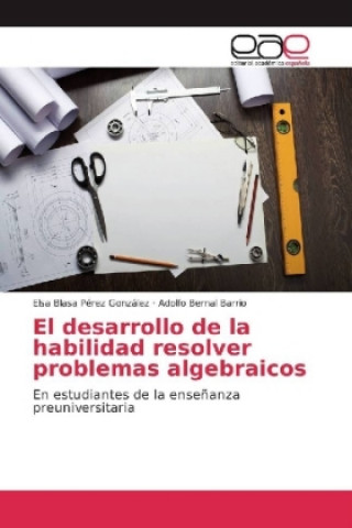 El desarrollo de la habilidad resolver problemas algebraicos