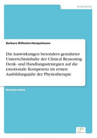 Auswirkungen besonders gestalteter Unterrichtsinhalte der Clinical Reasoning Denk- und Handlungsstrategien auf die emotionale Kompetenz im ersten Ausb