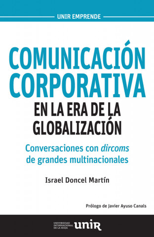 Comunicación corporativa en la era de la globalización: Conversaciones con dircoms de grandes multinacionales