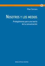 NOSOTROS Y LOS MEDIOS: Prolegómenos para una teoría de la comunicación