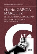 Gabriel García Márquez: el discurso de la debilidad