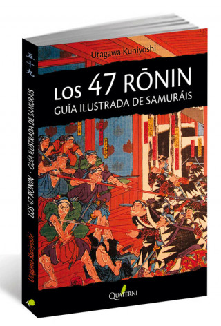 LOS 47 RONIN. Guía ilustrada de samuráis