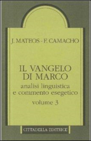 Il Vangelo di Marco. Analisi linguistica e commento esegetico