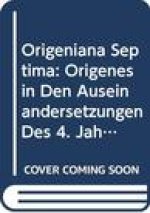 Origeniana Septima Origenes in Den Auseinandersetzungen Des 4. Jahrhunderts