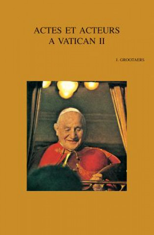 Actes Et Acteurs a Vatican II