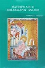 The Gospel of Matthew and the Sayings Source Q: A Cumulative Bibliography 1950-1995