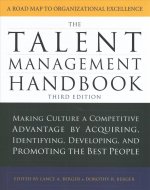 Talent Management Handbook, Third Edition: Making Culture a Competitive Advantage by Acquiring, Identifying, Developing, and Promoting the Best People