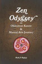 Zen Odyssey, an Okinawan Karate & Martial Arts Journey
