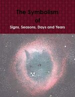 Symbolism of Signs, Seasons, Days and Years