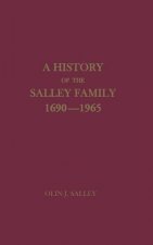 History of the Salley Family 1690-1965