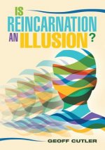 Is Reincarnation an Illusion?