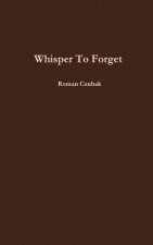Whisper to Forget