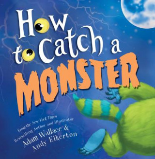 How to Catch a Monster (Adam Wallace,Andy Elkerton)(Twarda)