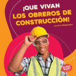 ?Que Vivan Los Obreros de Construcción! (Hooray for Construction Workers!)