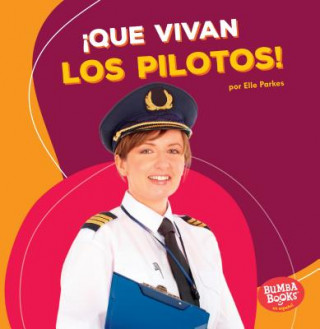 ?Que Vivan Los Pilotos! (Hooray for Pilots!)