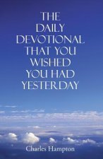 Daily Devotional That You Wished You Had Yesterday