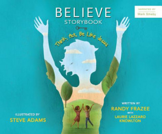 Believe Storybook: Think, Act, Be Like Jesus