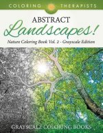 Abstract Landscapes! - Nature Coloring Book Vol. 2 Grayscale Edition Grayscale Coloring Books