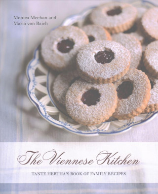 The Viennese Kitchen: Tante Hertha's Book of Family Recipes