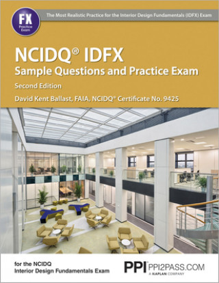 Ppi Ncidq Idfx Sample Questions and Practice Exam, 2nd Edition - Comprehensive Sample Questions and Practice Exam for the Ncdiq Interior Design Fundam
