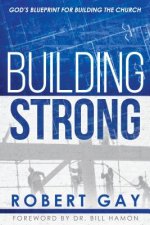 Building Strong: God's Blueprint for Building the Church