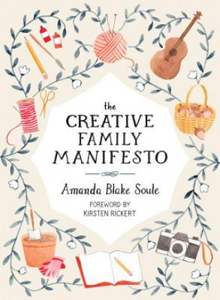 Creative Family Manifesto (Amanda Blake Soule)(Puha kötésű)
