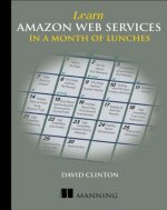 Learn Amazon Web Services in a Month of Lunches
