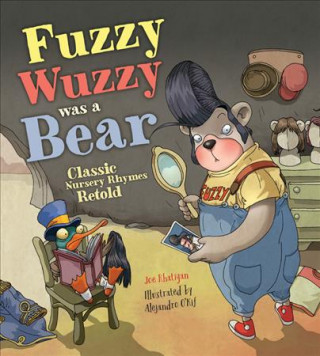 FUZZY WUZZY WAS A BEAR