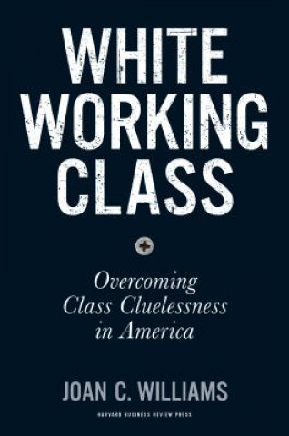 White Working Class (Joan C. Williams)(Pevná)