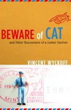 Beware of Cat: And Other Encounters of a Letter Carrier