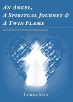 Angel, A Spiritual Journey & A Twin Flame