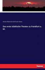 erste stadtische Theater zu Frankfurt a. M.
