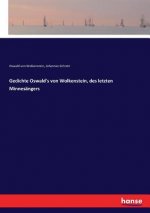 Gedichte Oswald's von Wolkenstein, des letzten Minnesangers
